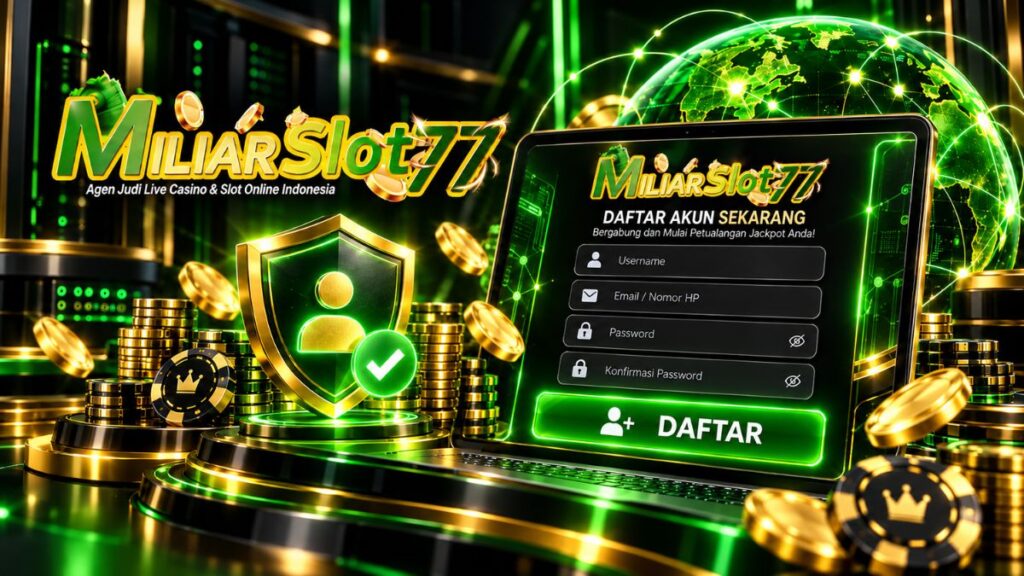 Daftar Miliarslot77 dengan form pendaftaran akun baru dan verifikasi keamanan
