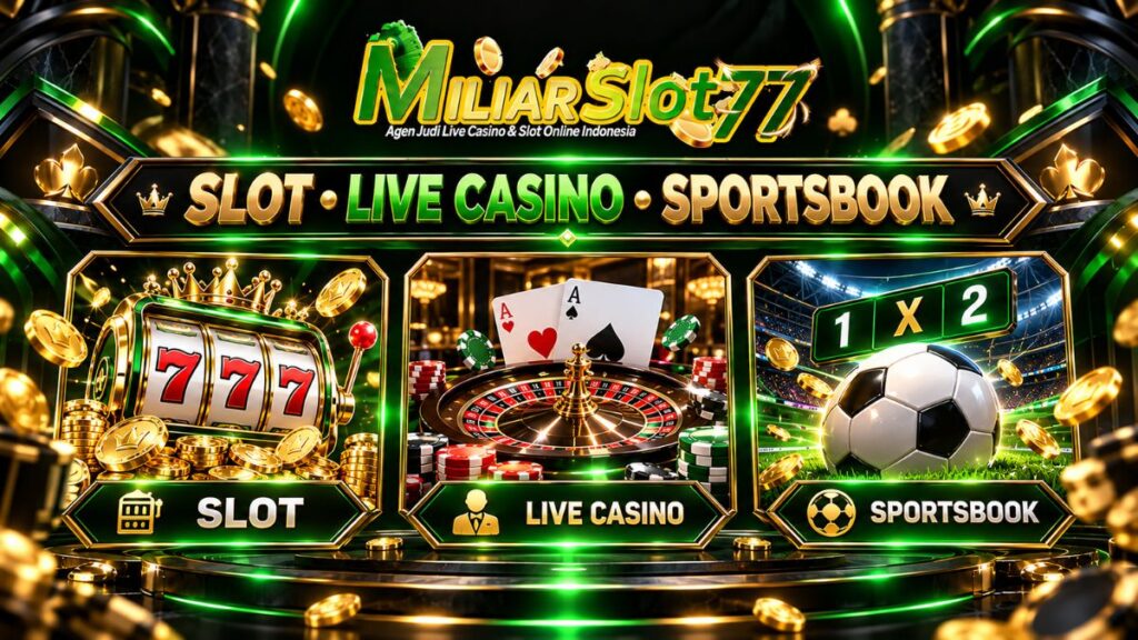 Slot, live casino dan sportsbook Miliarslot77 dalam tiga kategori permainan utama