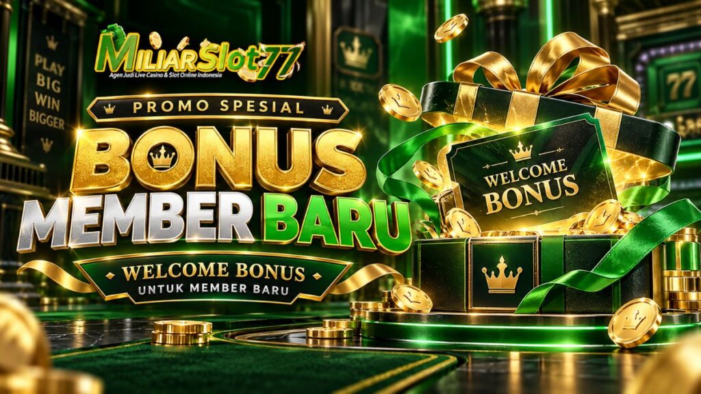 Bonus member baru Miliarslot77 dengan welcome bonus dan hadiah pendaftaran
