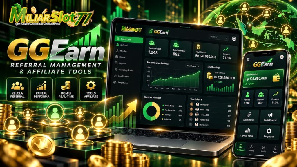 GGEarn Miliarslot77 untuk mengelola referral, member, komisi dan performa affiliate