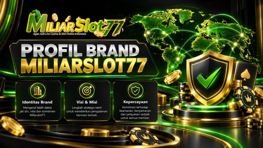 Profil brand Miliarslot77 dengan identitas, visi misi, kepercayaan dan simbol keamanan